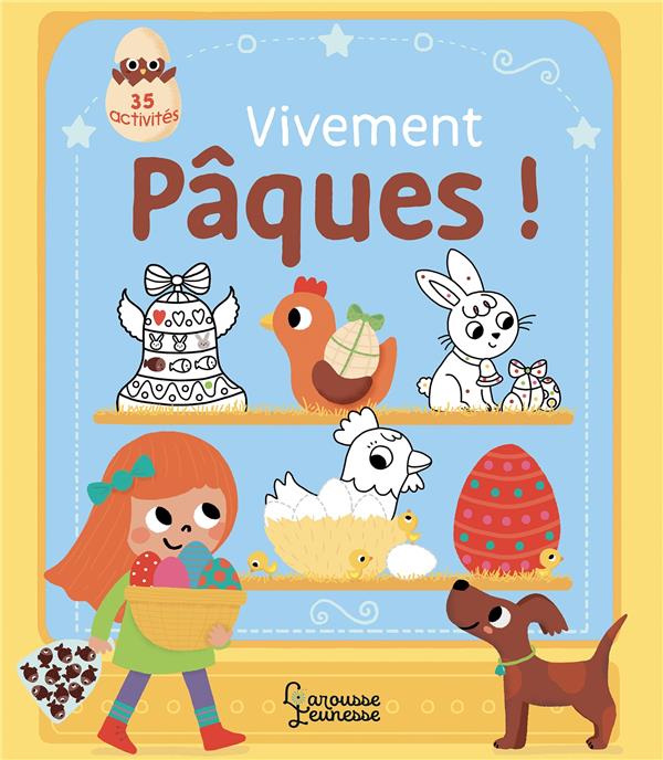 VIVEMENT PAQUES ! - 35 ACTIVITES POUR ACCOMPAGNER LA CHASSE AUX OEUFS