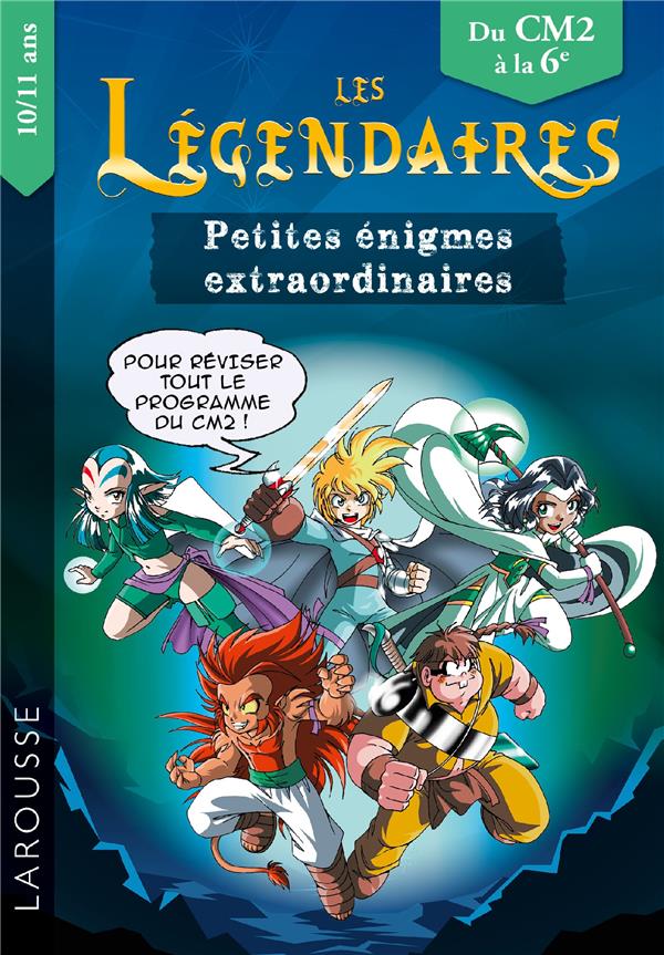 LES PETITES ENIGMES DES LEGENDAIRES CM2-6EME