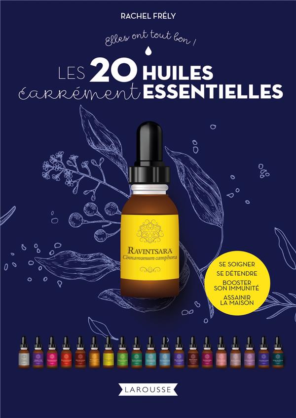 LES 20 HUILES CARREMENT ESSENTIELLES