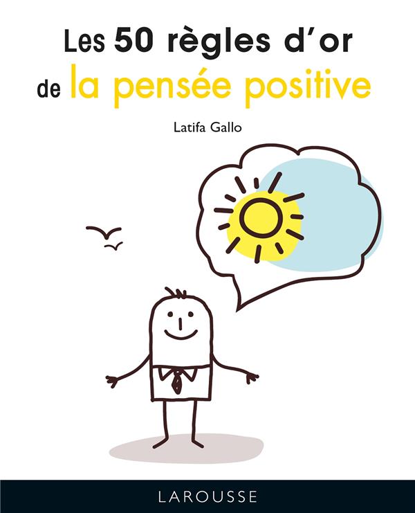 LES 50 REGLES D'OR DE LA PENSEE POSITIVE