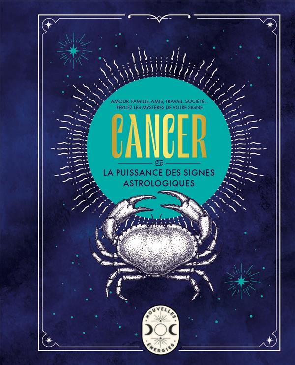 CANCER, LA PUISSANCE DES SIGNES ASTROLOGIQUES