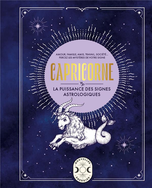 CAPRICORNE, LA PUISSANCE DES SIGNES ASTROLOGIQUES