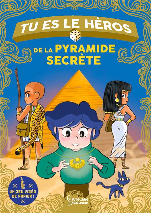 TU ES LE HEROS DE LA PYRAMIDE SECRETE