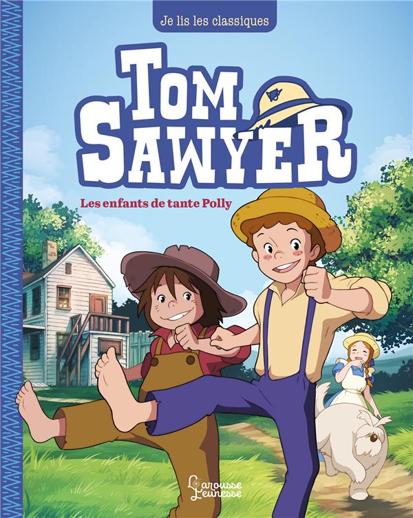 TOM SAWYER T1, LES ENFANTS DE TANTE POLLY - JE LIS LES CLASSIQUES