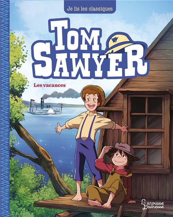 TOM SAWYER T2, LES VACANCES - JE LIS LES CLASSIQUES