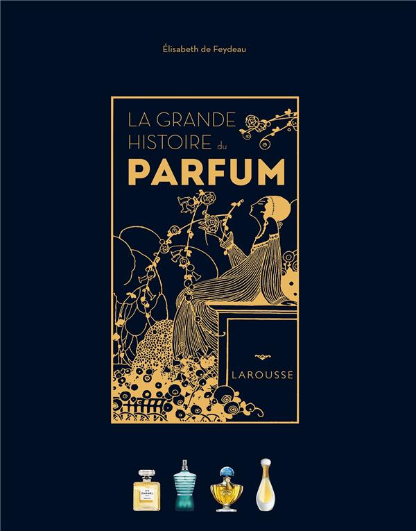 LA GRANDE HISTOIRE DU PARFUM