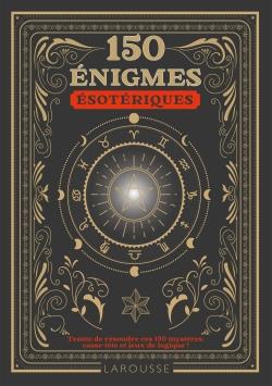 150 ENIGMES ESOTERIQUES