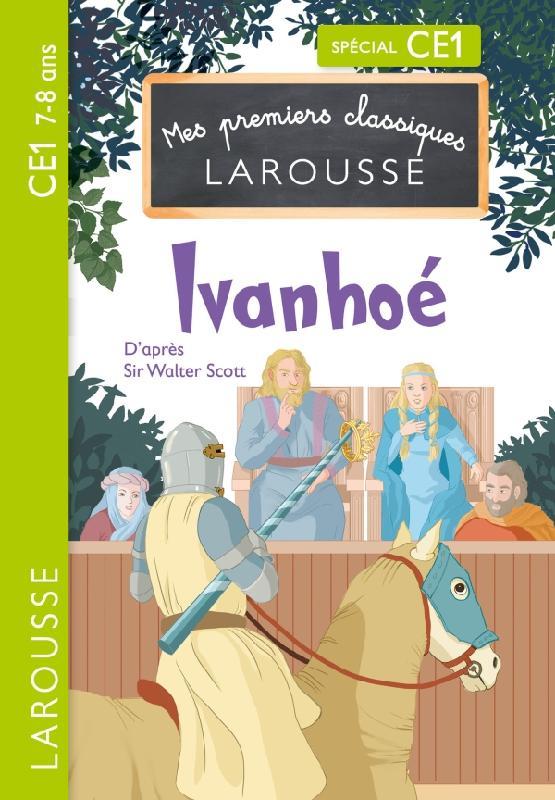 PREMIERS CLASSIQUES LAROUSSE - IVANHOE CE1