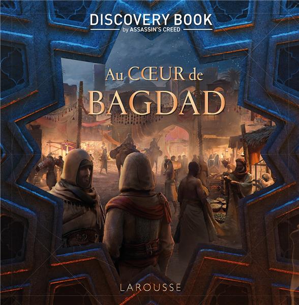 ASSASSIN'S CREED DISCOVERY BOOK - AU COEUR DE BAGDAD