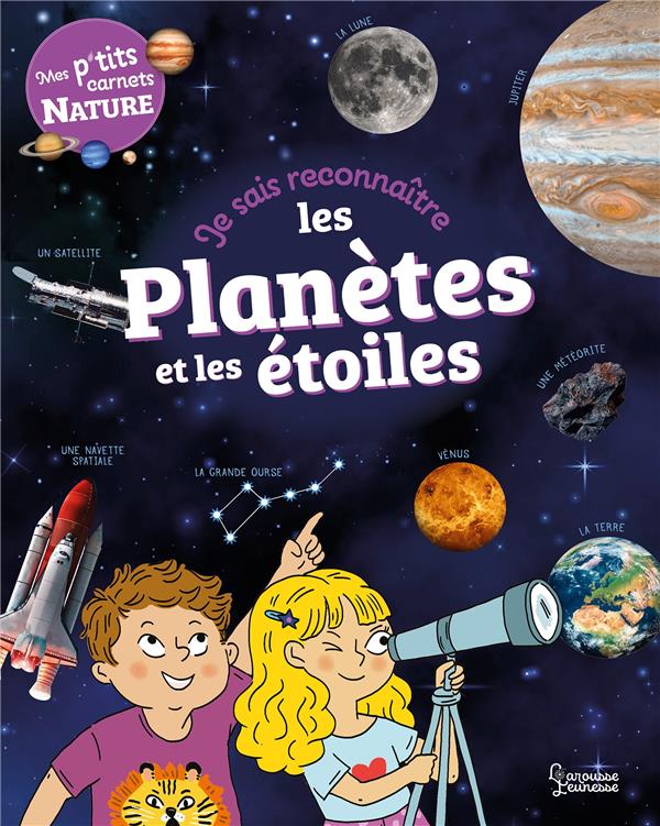 JE SAIS RECONNAITRE LES PLANETES ET LES ETOILES - MON CARNET NATURE