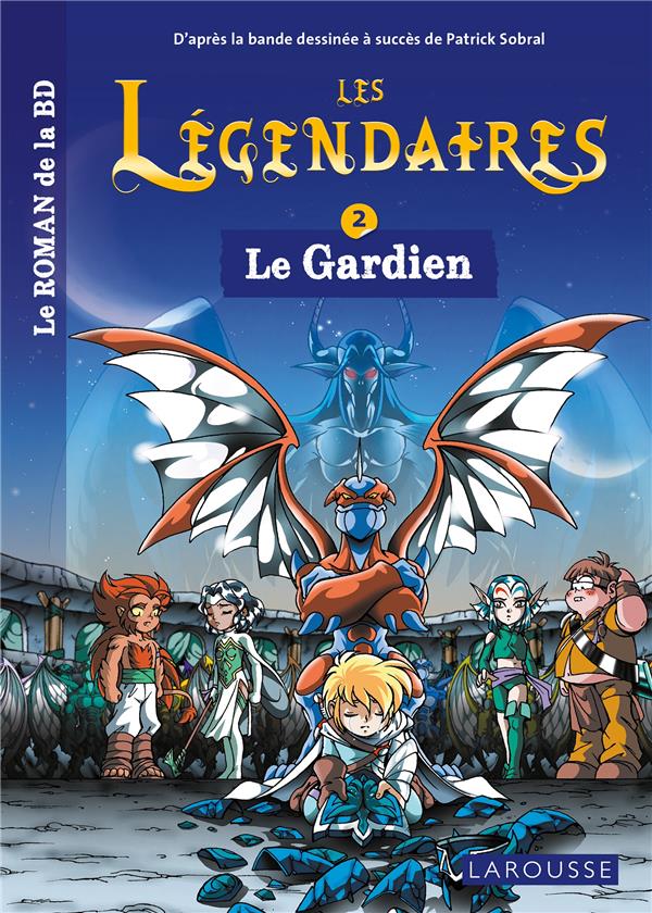 LES LEGENDAIRES - LE ROMAN - TOME 2 : LE GARDIEN