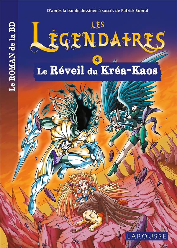 LES LEGENDAIRES - LE ROMAN - TOME 4 : LE REVEIL DU KREA-KAOS