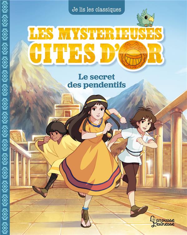 LES MYSTERIEUSES CITES D'OR T2 - LE SECRET DES PENDENTIFS