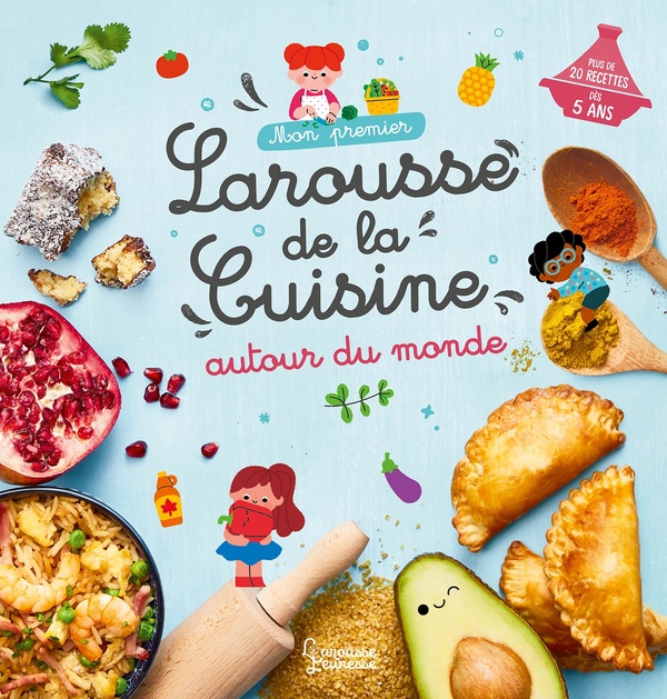 MON PREMIER LAROUSSE DE LA CUISINE AUTOUR DU MONDE