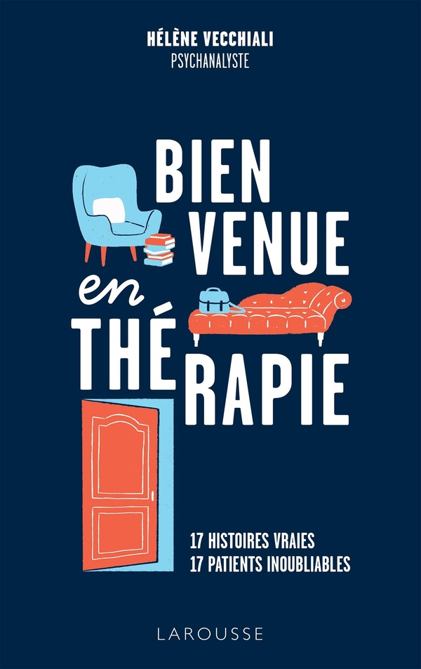 BIENVENUE EN THERAPIE - 17 HISTOIRES VRAIES, 17 PATIENTS INOUBLIABLES