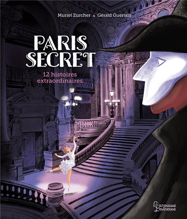 PARIS SECRET - 12 HISTOIRES EXTRAORDINAIRES