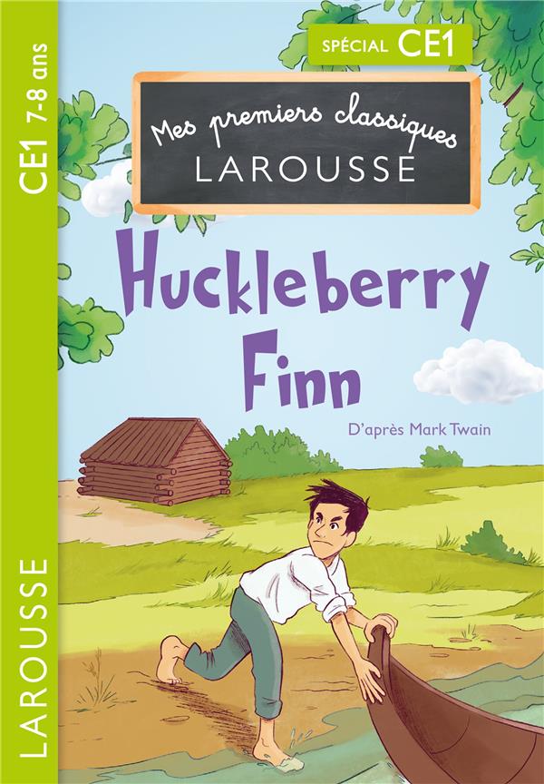 1ERS CLASSIQUES LAROUSSE HUCKLEBERRY FINN CE1