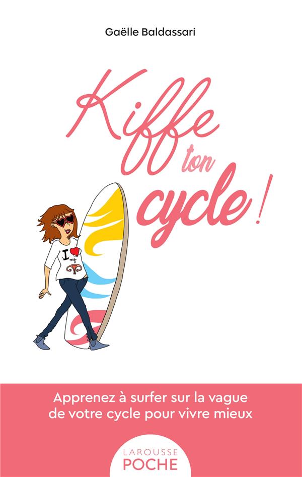 KIFFE TON CYCLE - APPRENEZ A SURFER SUR LA VAGUE DE VOTRE CYCLE POUR VIVRE MIEUX