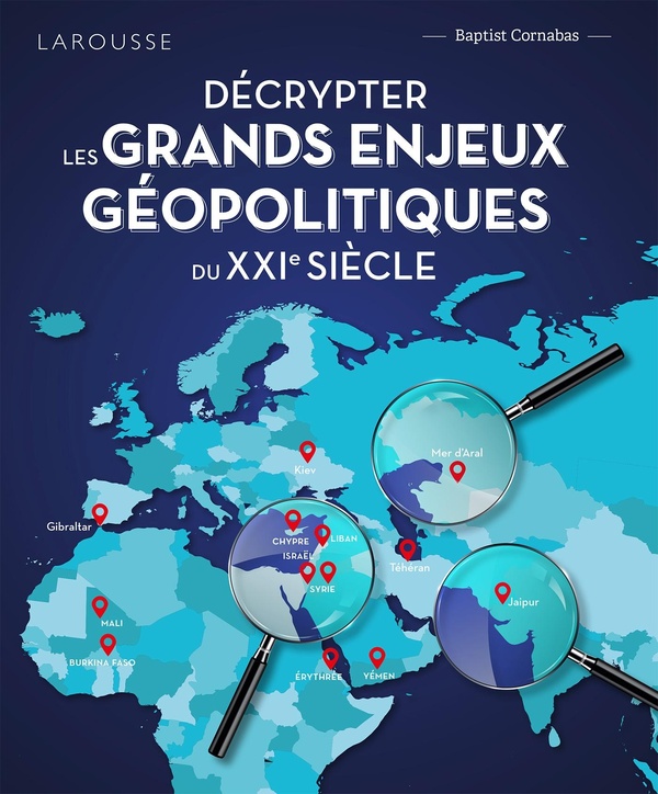 DECRYPTER LES GRANDS ENJEUX GEOPOLITIQUES DU XXIEME SIECLE