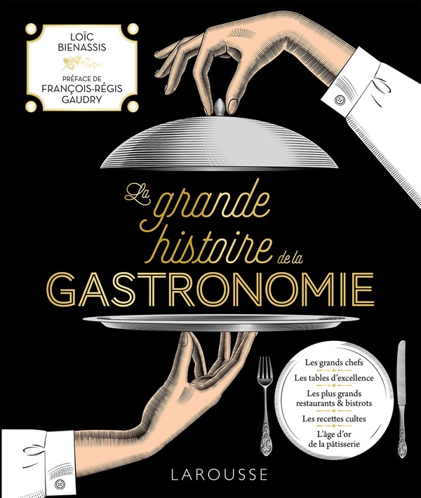 LA GRANDE HISTOIRE DE LA GASTRONOMIE