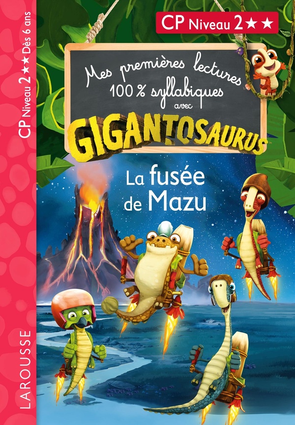 MES PREMIERES LECTURES 100% SYLLABIQUES AVEC GIGANTOSAURUS : LA FUSEE DE MAZU