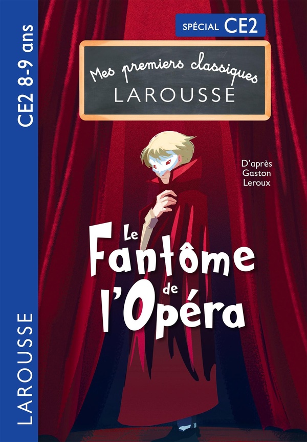 MES PREMIERS CLASSIQUES LAROUSSE : LE FANTOME DE L'OPERA