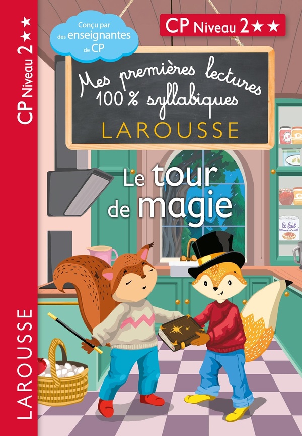 MES PREMIERES LECTURES 100% SYLLABIQUES - NIVEAU 2 - LE TOUR DE MAGIE - LAROUSSE