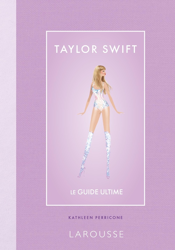 TAYLOR SWIFT - LE GUIDE ULTIME