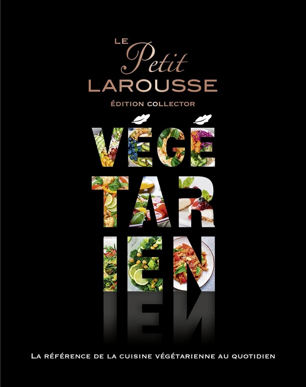 PETIT LAROUSSE VEGETARIEN COLLECTOR