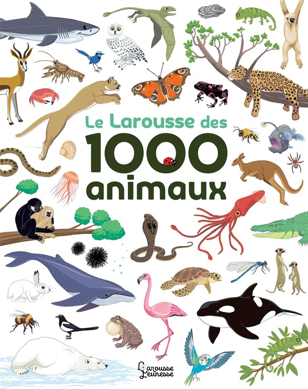 LE LAROUSSE DES 1000 MOTS DES ANIMAUX