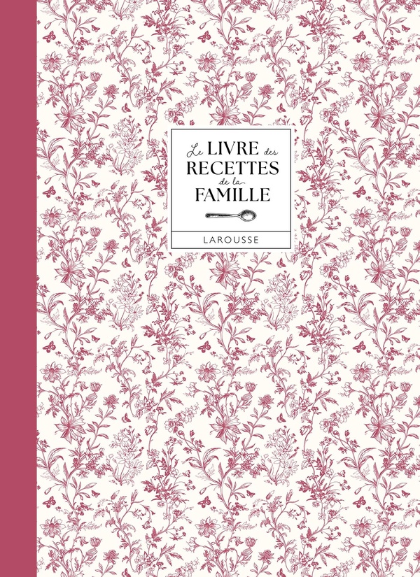 LE LIVRE DES RECETTES DE LA FAMILLE