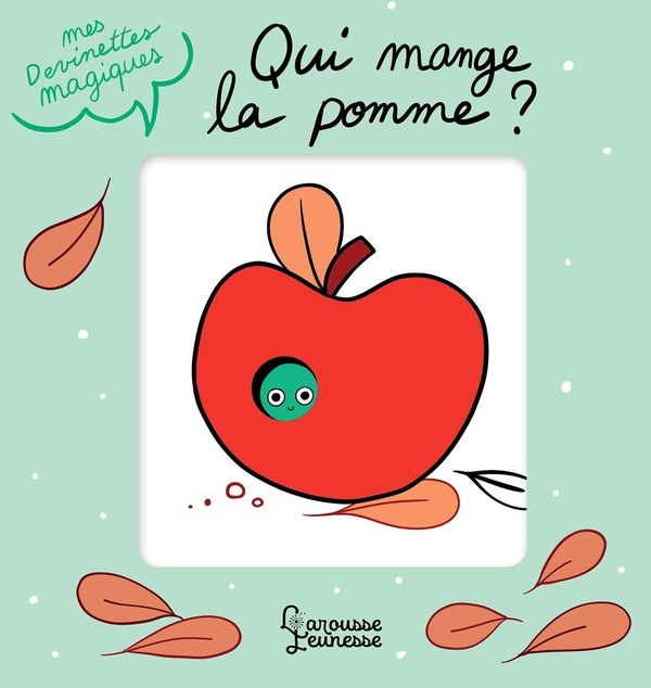MES DEVINETTES MAGIQUES - QUI MANGE LA POMME ?