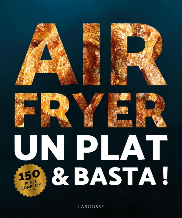 AIR FRYER - UN PLAT & BASTA !