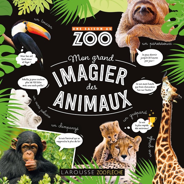 MON GRAND IMAGIER DES ANIMAUX UNE SAISON AU ZOO