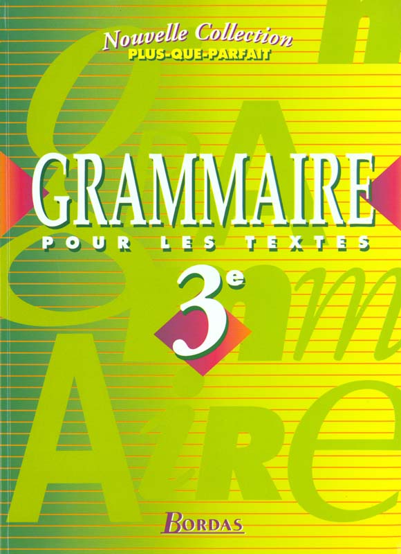 PLUS QUE PARFAIT GRAMMAIRE 3E 1999 MANUEL DE L'ELEVE