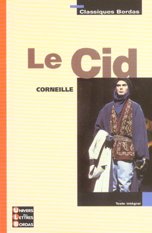 CLASSIQUES BORDAS - LE CID - CORNEILLE