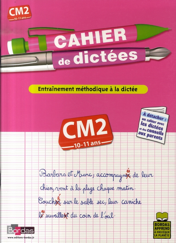 CAHIER DE DICTEES CM2 10-11 ANS - ENTRAINEMENT METHODIQUE A LA DICTEE