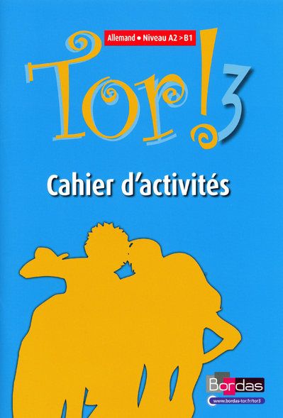 TOR ! ALLEMAND COLLEGE 3EME ANNEE 2009 CAHIER D'ACTIVITES