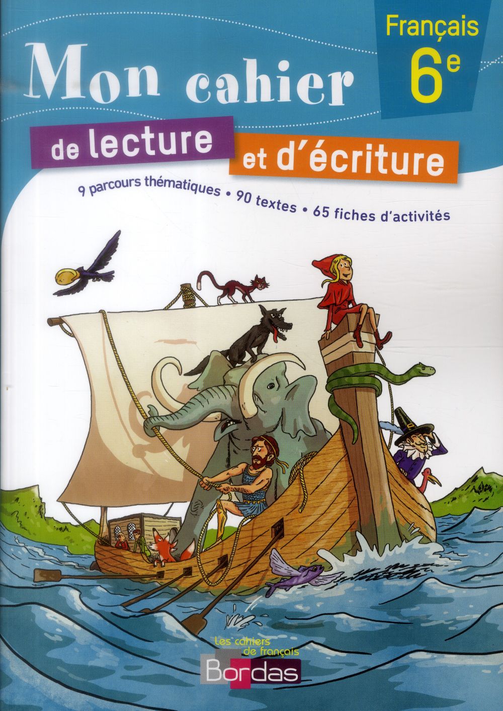 MON CAHIER DE LECTURE ET D ECRITURE FRANCAIS 6E 2014