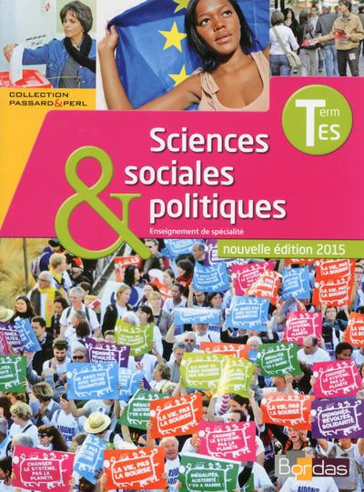 PASSARD & PERL SES SPECIALITE SCIENCES SOCIALES ET POLITIQUES TLE ES 2015 MANUEL DE L'ELEVE