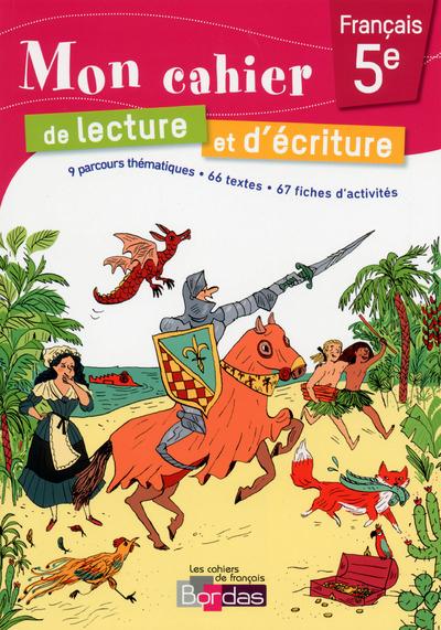 MON CAHIER DE LECTURE ET D'ECRITURE FRANCAIS 5E 2015 CAHIER D'EXERCICES