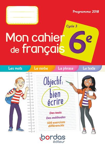 MON CAHIER DE FRANCAIS 6E 2019 CAHIER DE L'ELEVE