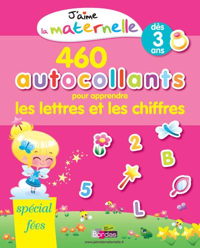 J'AIME LA MATERNELLE - 460 AUTOCOLLANTS POUR APPRENDRE LES LETTRES ET LES CHIFFRES - SPECIAL FEES