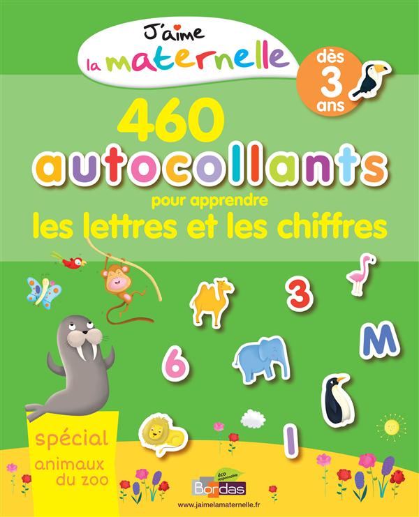 J'AIME LA MATERNELLE - 520 AUTOCOLLANTS POUR APPRENDRE LETTRES ET CHIFFRES - SPECIAL ANIMAUX DU ZOO