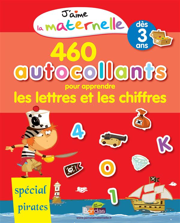 J'AIME LA MATERNELLE - 520 AUTOCOLLANTS POUR APPRENDRE LES LETTRES ET LES CHIFFRES - SPECIAL PIRATES