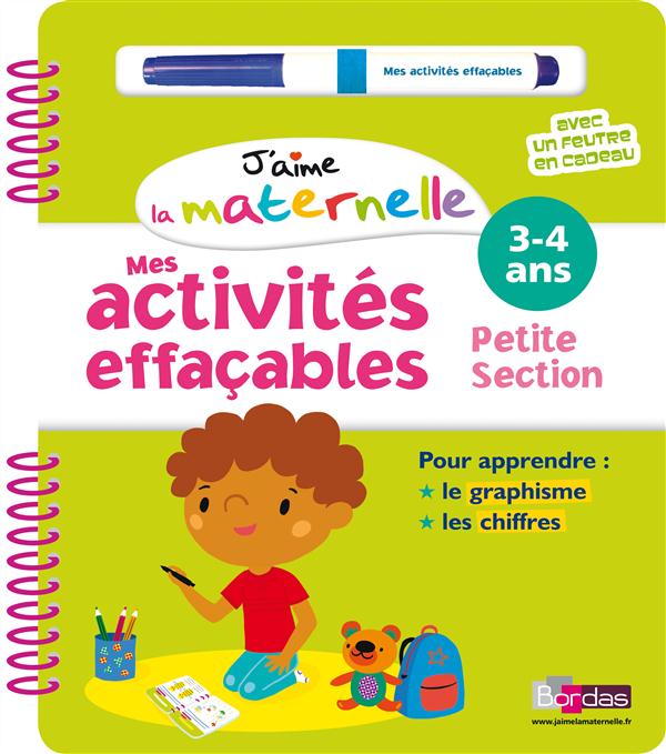 J'AIME LA MATERNELLE - MES ACTIVITES EFFACABLES - PETITE SECTION