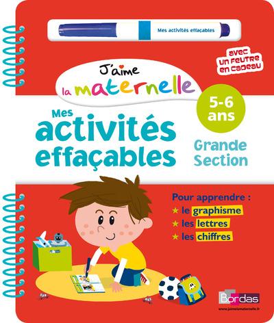 J'AIME LA MATERNELLE - MES ACTIVITES EFFACABLES - GRANDE SECTION