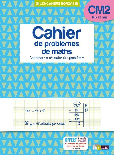 LES CAHIERS BORDAS - CAHIER DE PROBLEMES DE MATHS CM2