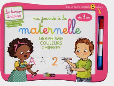 LES LIVRES-ARDOISES - MA JOURNEE A LA MATERNELLE GRAPHISME COULEURS CHIFFRES AVEC 1 FEUTRE EFFACABLE