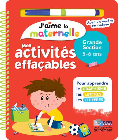 J'AIME LA MATERNELLE - MES ACTIVITES EFFACABLES - GRANDE SECTION 5-6 ANS